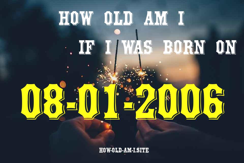 ᐈ Born On 08 January 2006 My Age in 2024? [100% ACCURATE Age Calculator!]